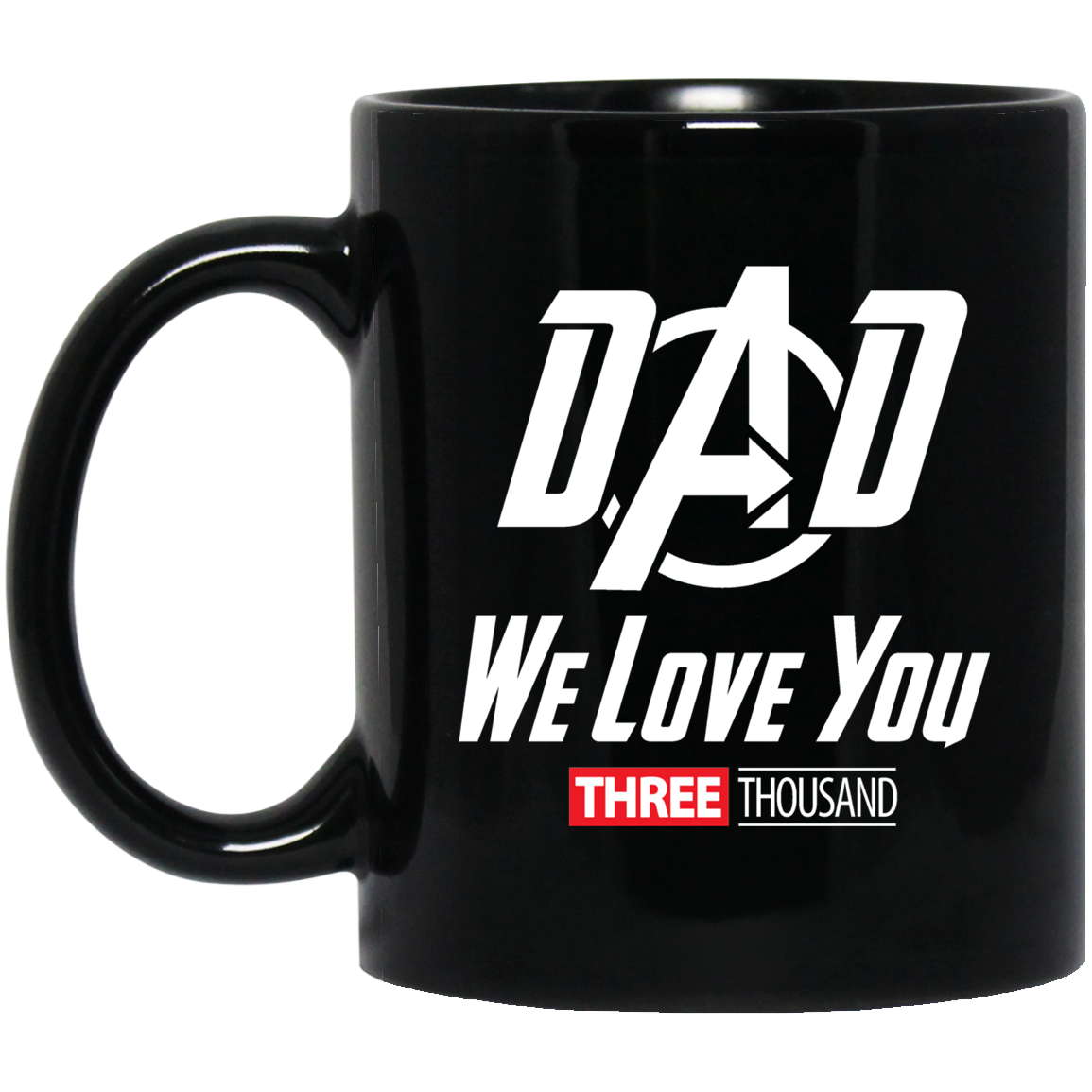 Dad We Love You Three Thousand - Black Mug