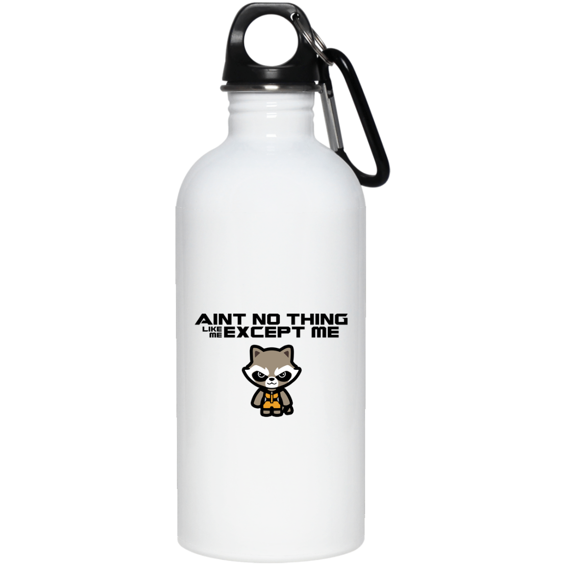 Aint No Thing Like Me Except Me - 20 oz. Stainless Steel Water Bottle