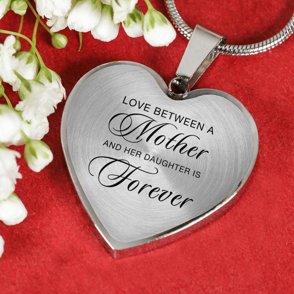 Heart Necklace in Silver or 18k Gold Finish - "Love Between a Mother and Her Daughter is Forever"