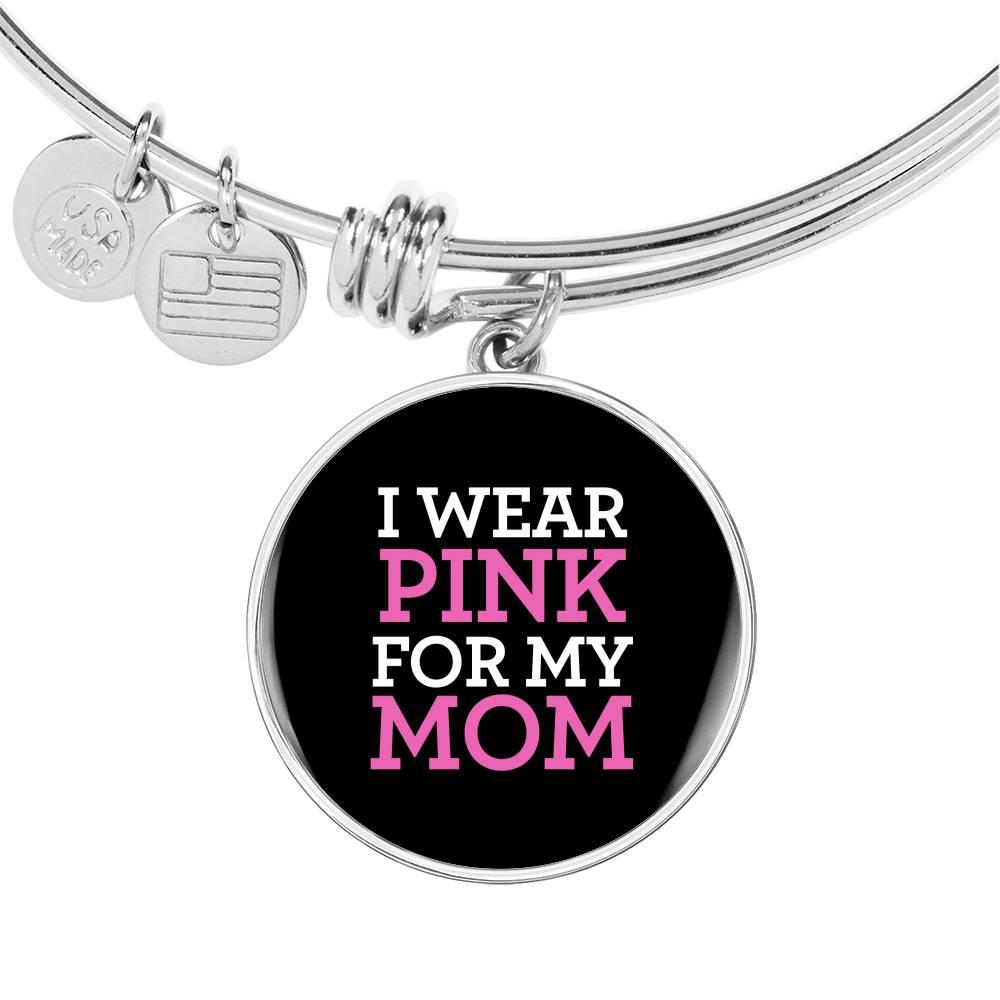 Breast Cancer Awareness Bangle - I Wear Pink For My Mom